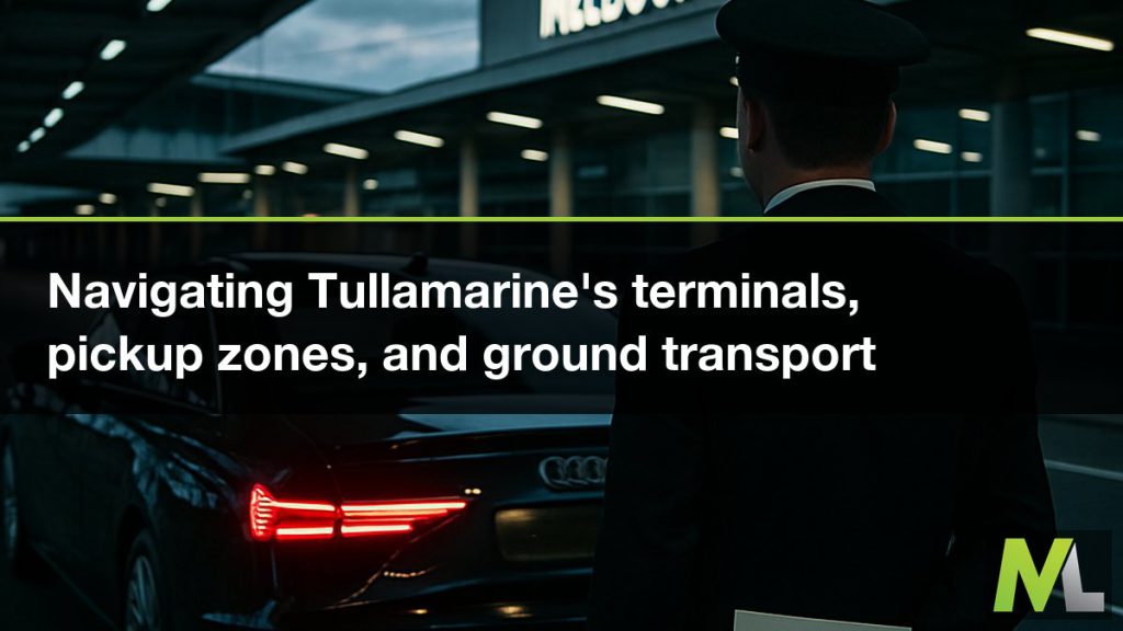 Navigating Tullamarine's terminals, pickup zones, and ground transport | Marquee Limousines