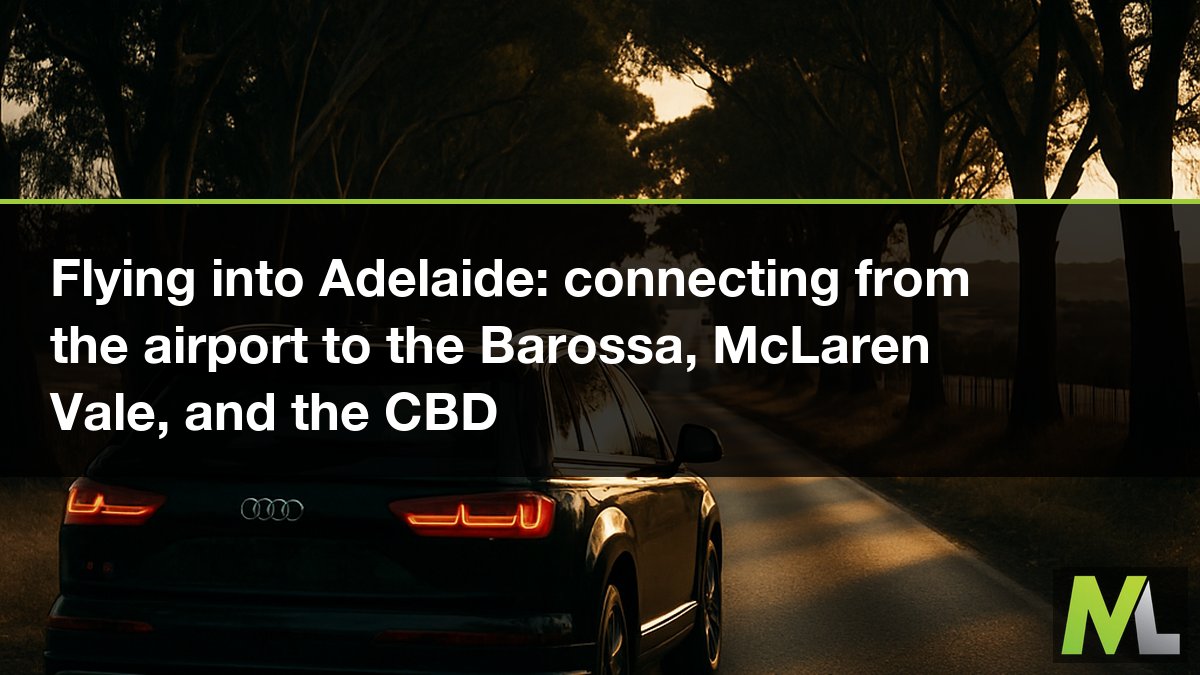 Flying into Adelaide: connecting from the airport to the Barossa, McLaren Vale, and the CBD