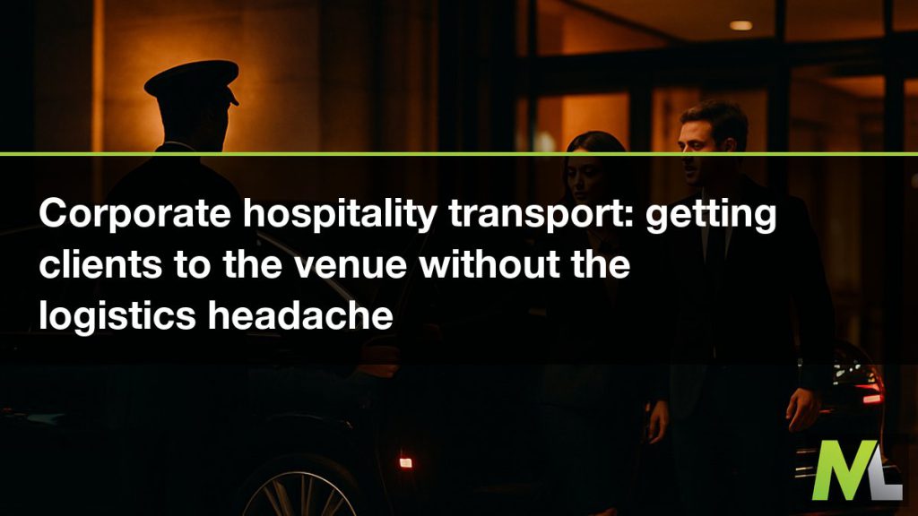 Corporate hospitality transport - getting clients to the venue without the logistics headache | Marquee Limousines