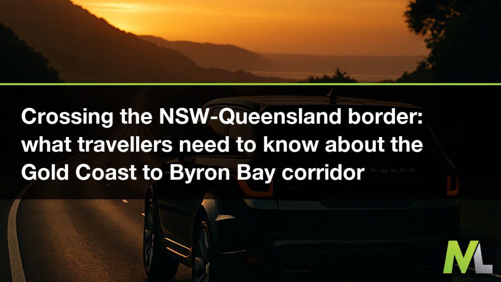 Crossing the NSW-Queensland border - what travellers need to know about the Gold Coast to Byron Bay corridor | Marquee Limousines