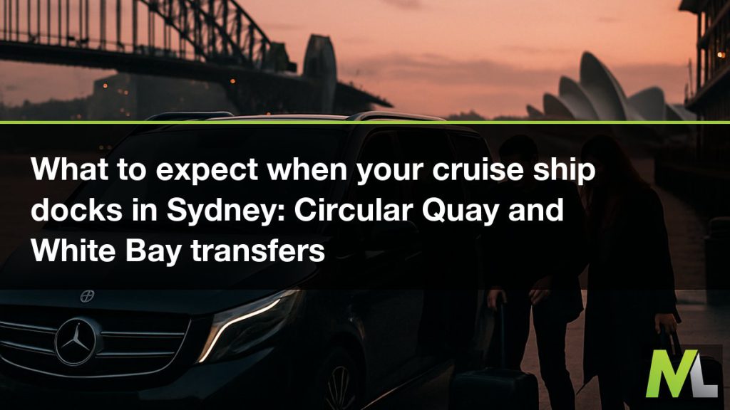What to expect when your cruise ship docks in Sydney - Circular Quay and White Bay transfers | Marquee Limousines